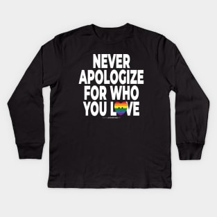 Never apologize for who you are - human activist - LGBT / LGBTIQ (125) Kids Long Sleeve T-Shirt